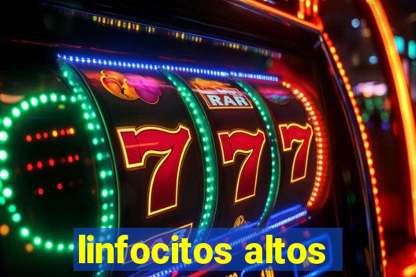 linfocitos altos